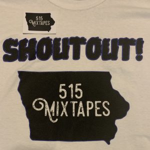 ShoutOut 515 Mixtapes T-shirt and Sticker